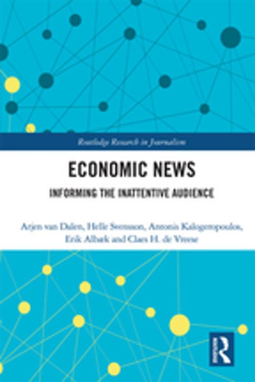 Cover of the book Economic News by Arjen van Dalen, Helle Svensson, Antonis Kalogeropoulos, Erik Albæk, Claes H. de Vreese, Taylor and Francis