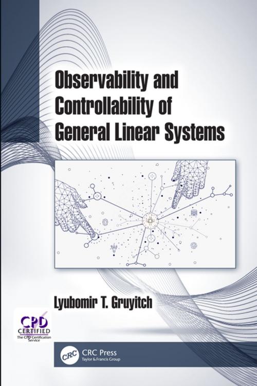 Cover of the book Observability and Controllability of General Linear Systems by Lyubomir T. Gruyitch, CRC Press