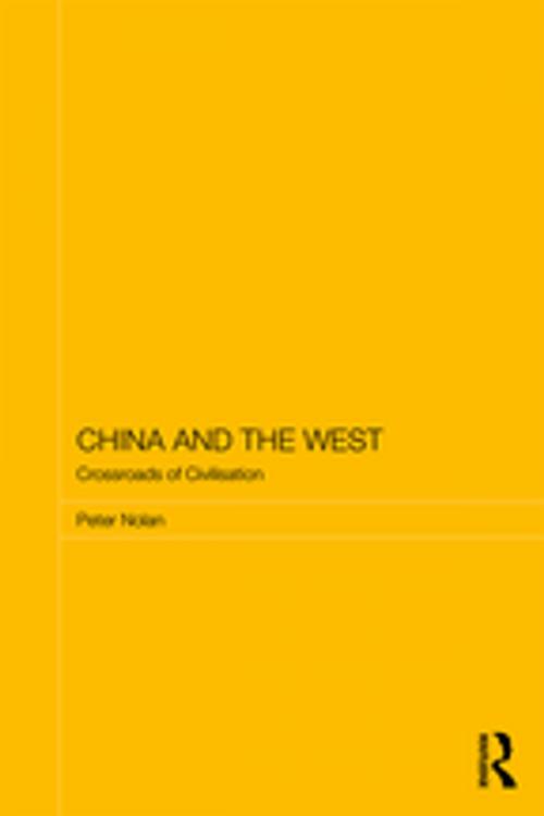 Cover of the book China and the West by Peter Nolan, Taylor and Francis