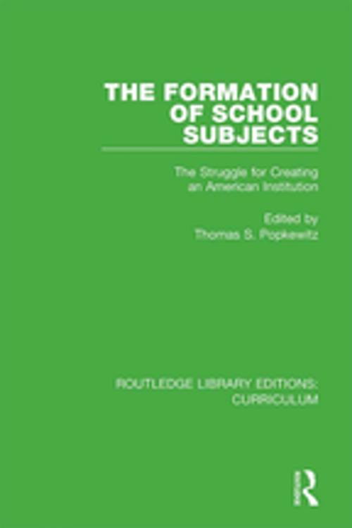 Cover of the book The Formation of School Subjects by , Taylor and Francis