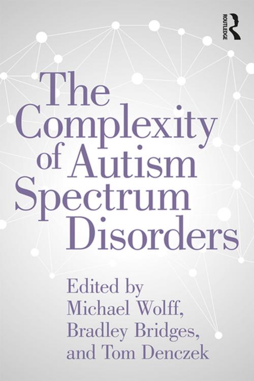 Cover of the book The Complexity of Autism Spectrum Disorders by , Taylor and Francis