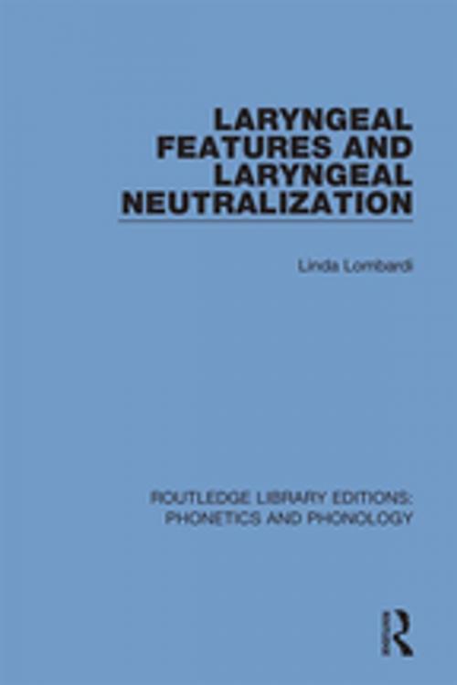 Cover of the book Laryngeal Features and Laryngeal Neutralization by Linda Lombardi, Taylor and Francis