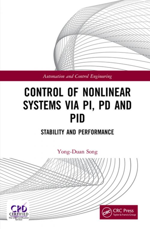 Cover of the book Control of Nonlinear Systems via PI, PD and PID by Yong-Duan Song, CRC Press