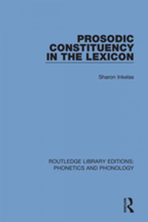 Cover of the book Prosodic Constituency in the Lexicon by Sharon Inkelas, Taylor and Francis