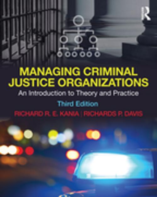 Cover of the book Managing Criminal Justice Organizations by Richard R.E. Kania, Richards P. Davis, Taylor and Francis