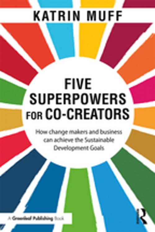 Cover of the book Five Superpowers for Co-Creators by Katrin Muff, Taylor and Francis