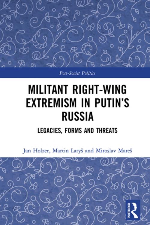 Cover of the book Militant Right-Wing Extremism in Putin’s Russia by Miroslav Mareš, Martin Laryš, Jan Holzer, Taylor and Francis