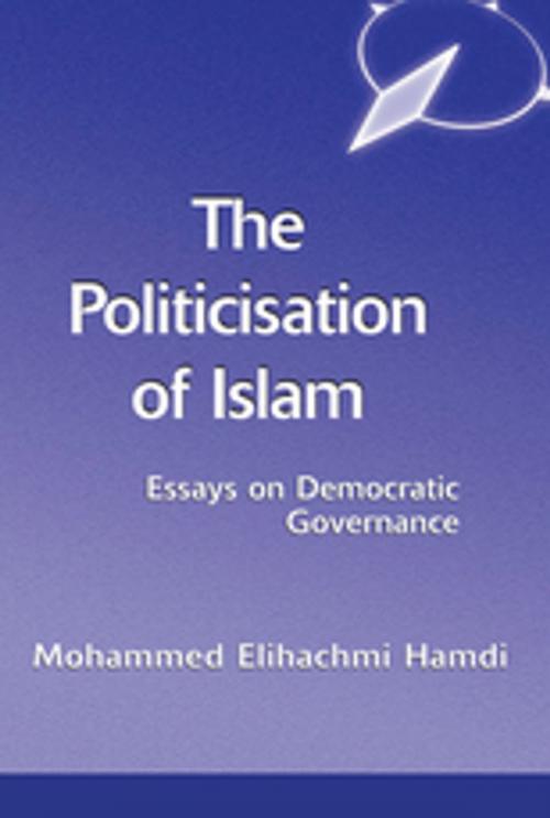 Cover of the book The Politicisation Of Islam by Mohamed Elhachmi Hamdi, Taylor and Francis