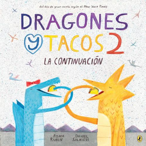 Cover of the book Dragones y Tacos 2: La continuación by Adam Rubin, Penguin Young Readers Group