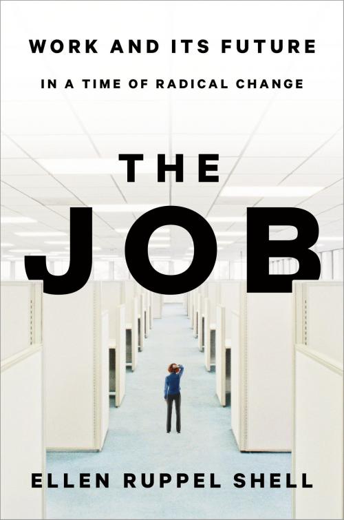 Cover of the book The Job by Ellen Ruppel Shell, The Crown Publishing Group