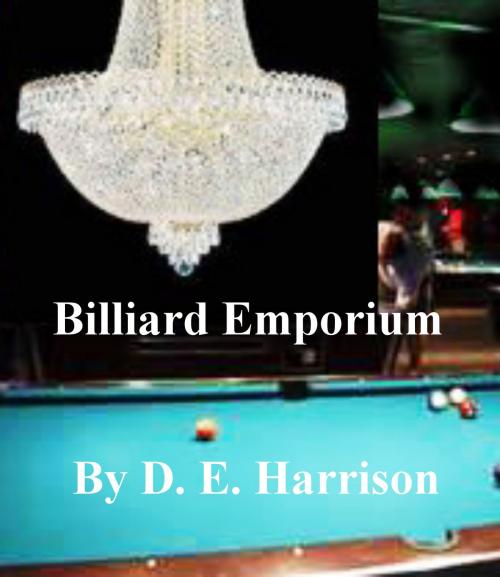 Cover of the book Billiards Emporium by D. E. Harrison, D. E. Harrison
