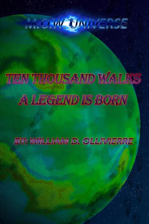 Cover of the book Ten Thousand Walks A Legend Is Born by William D. Ollivierre, William D. Ollivierre