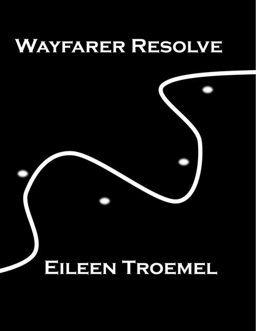 Cover of the book Wayfarer Resolve by Eileen Troemel, Eileen Troemel