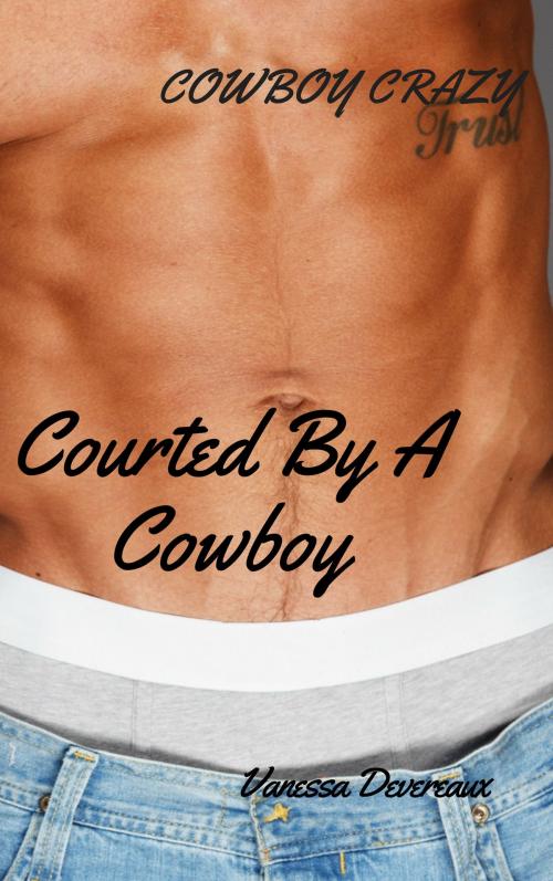 Cover of the book Courted by a Cowboy-Cowboy Crazy by Vanessa Devereaux, Susan Palmquist