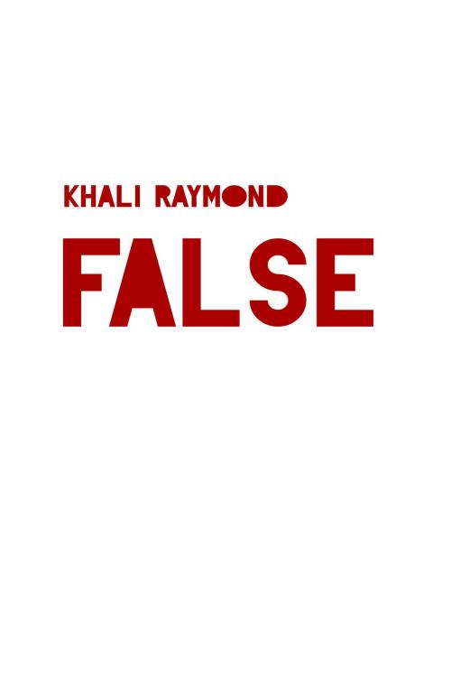 Cover of the book False by Khali Raymond, Khali Raymond