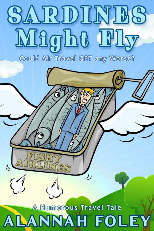 Cover of the book Sardines Might Fly by Alannah Foley, Pyjama Writer Publishing