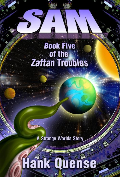 Cover of the book Sam: Book 5 of the Zaftan Troubles by Hank Quense, Hank Quense