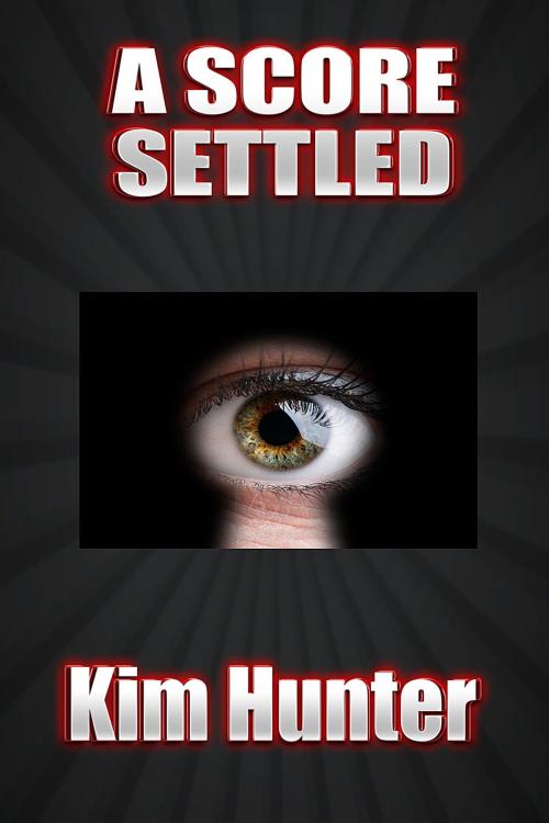 Cover of the book A Score Settled (Book Two) by Kim Hunter, Kim Hunter