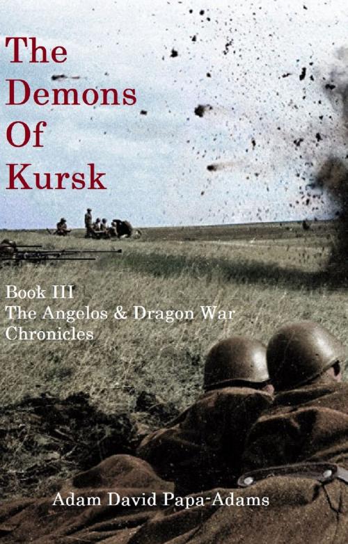 Cover of the book The Demons of Kursk by David Papa-Adams, David Papa-Adams