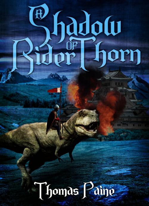 Cover of the book A Shadow Rider of Thorn by Thomas Paine, Thomas Paine