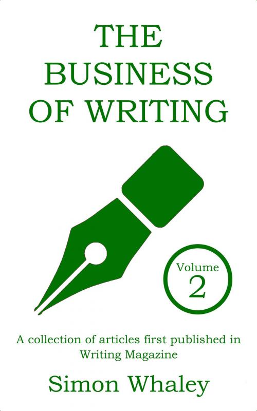 Cover of the book The Business of Writing: Volume 2 by Simon Whaley, Simon Whaley