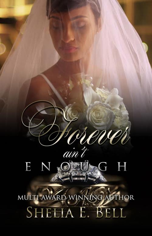 Cover of the book Forever Ain't Enough by Shelia E. Bell, Shelia E. Bell