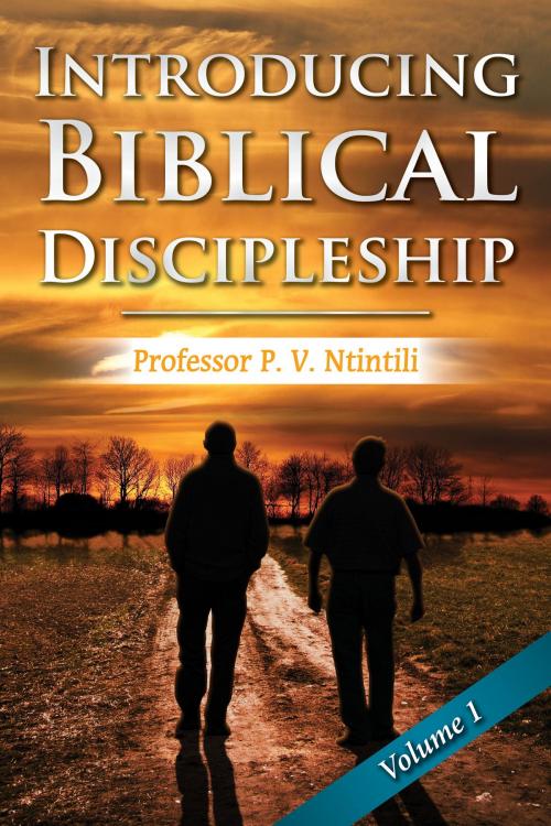 Cover of the book Introducing Biblical Discipleship by Professor P. V. Ntintili, Professor P. V. Ntintili