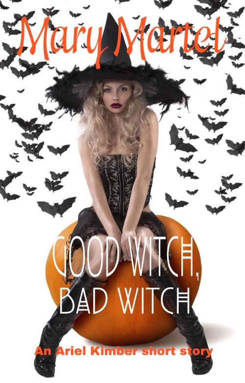 Cover of the book Good Witch, Bad Witch by Mary Martel, Mary Martel