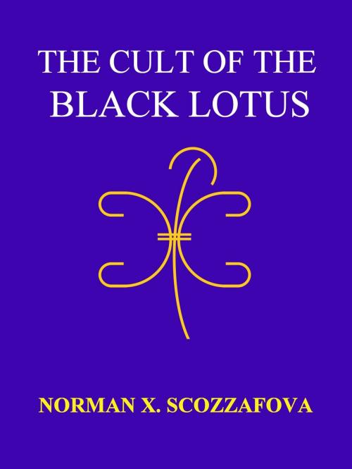 Cover of the book the Cult of the Black Lotus by Norman X. Scozzafova, Martian Publishing