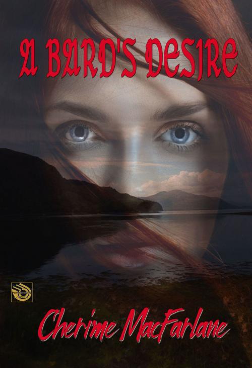 Cover of the book A Bard's Desire by Cherime MacFarlane, Cherime MacFarlane