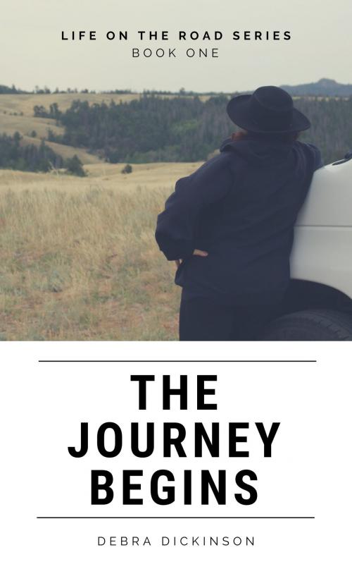 Cover of the book The Journey Begins by Debra Dickinson, Debra Dickinson