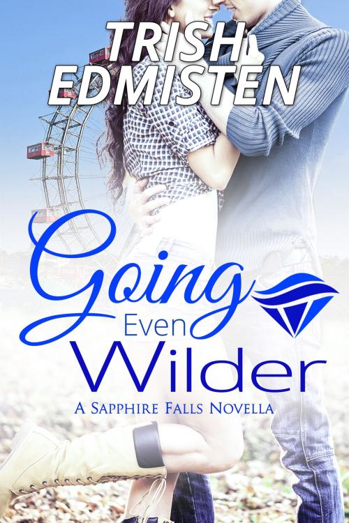 Cover of the book Going Even Wilder by Trish Edmisten, Trish Edmisten