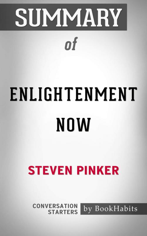 Cover of the book Summary of Enlightenment Now: The Case for Reason, Science, Humanism, and Progress by Steven Pinker | Conversation Starters by Book Habits, Cb