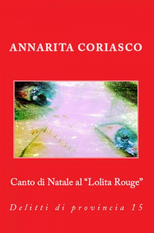 Cover of the book Canto di Natale al "Lolita Rouge" by Annarita Coriasco, Annarita Coriasco
