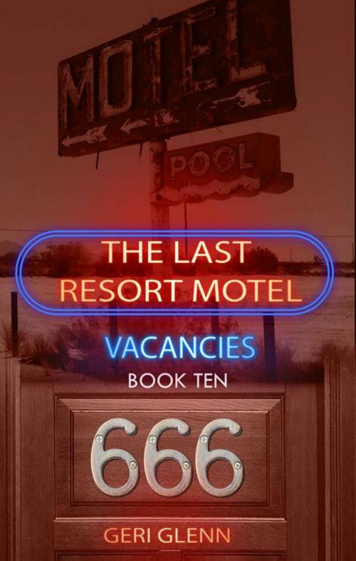 Cover of the book Room 666 (The Last Resort Motel #10) by Geri Glenn, Geri Glenn