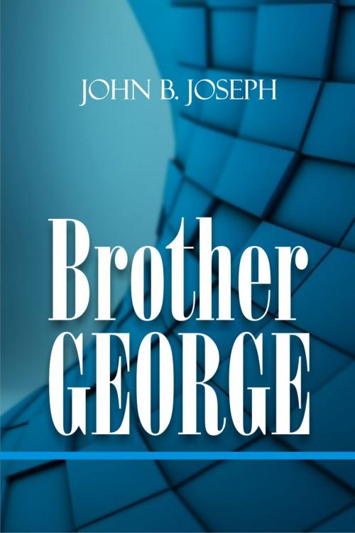 Cover of the book Brother George by John B. Joseph, John B. Joseph