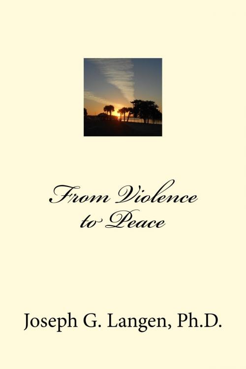Cover of the book From Violence to Peace by Joseph Langen, Joseph Langen