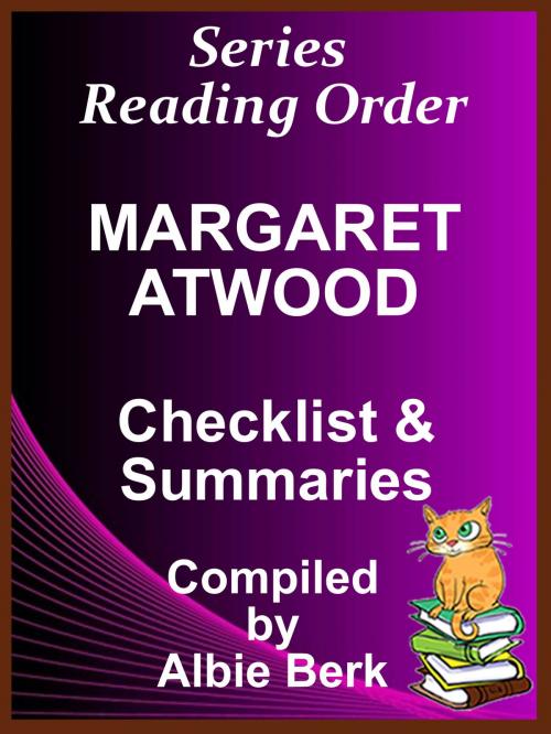 Cover of the book Margaret Atwood: Series Reading Order - with Summaries & Checklist by Albie Berk, Albie Berk