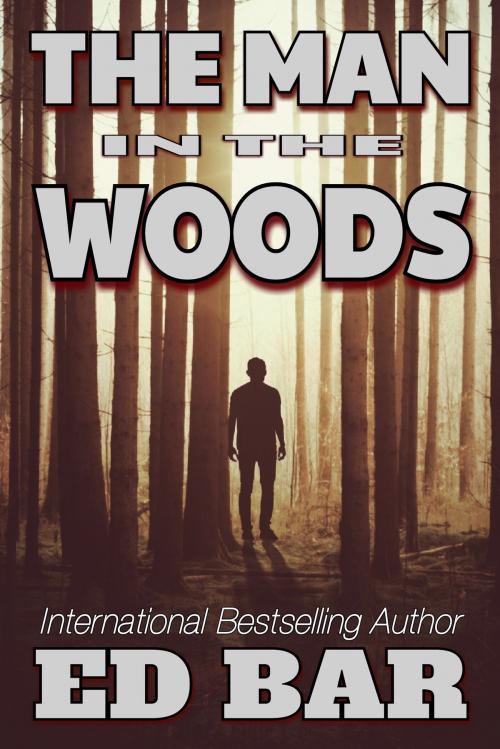 Cover of the book The Man in the Woods by Ed Bar, Ed Bar