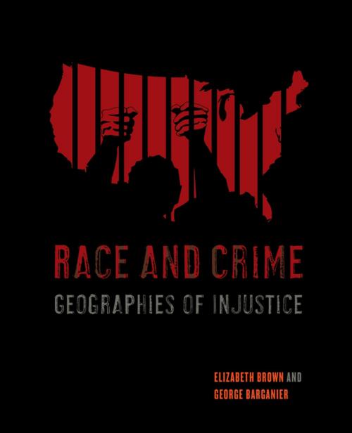 Cover of the book Race and Crime by Elizabeth Brown, George Barganier, University of California Press