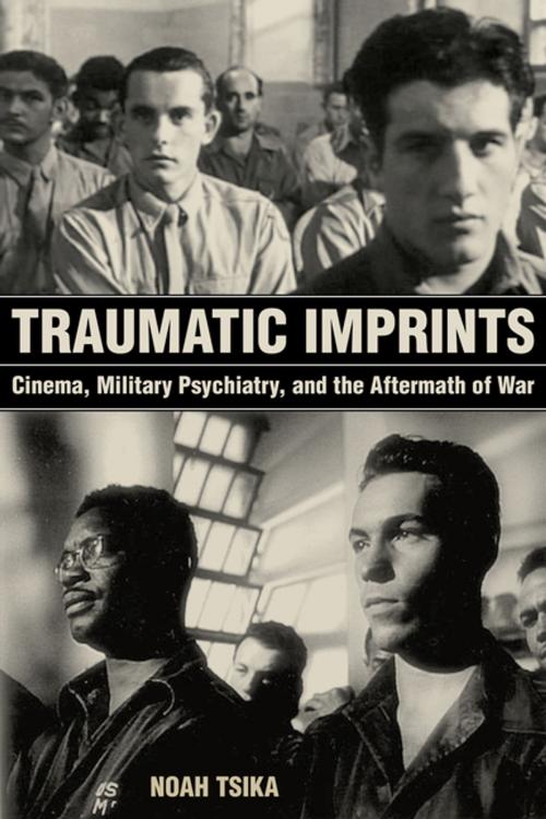 Cover of the book Traumatic Imprints by Noah Tsika, University of California Press