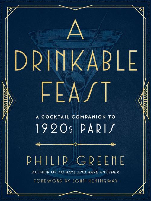 Cover of the book A Drinkable Feast by Philip Greene, Penguin Publishing Group