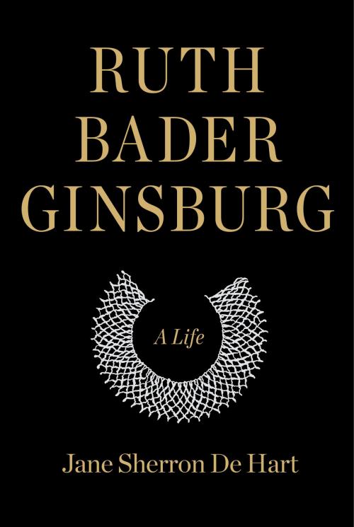 Cover of the book Ruth Bader Ginsburg by Jane Sherron de Hart, Knopf Doubleday Publishing Group