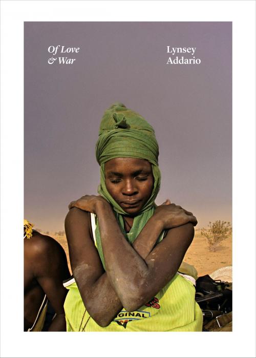 Cover of the book Of Love & War by Lynsey Addario, Penguin Publishing Group