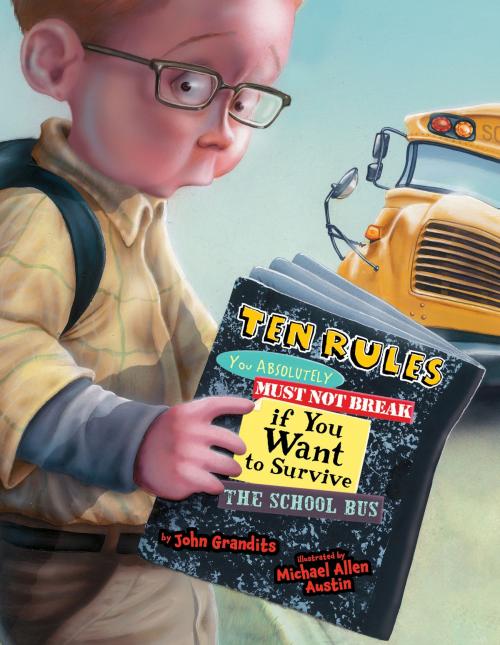 Cover of the book Ten Rules You Absolutely Must Not Break if You Want to Survive the School Bus by John Grandits, HMH Books
