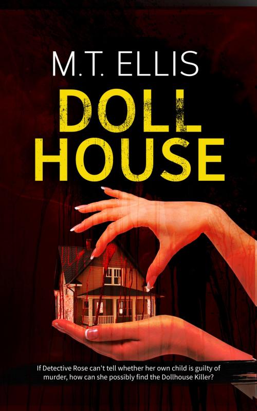Cover of the book Dollhouse by M.T. Ellis, M.T. Ellis