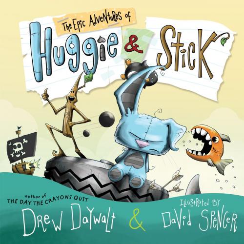 Cover of the book The Epic Adventures of Huggie & Stick by Drew Daywalt, Penguin Young Readers Group