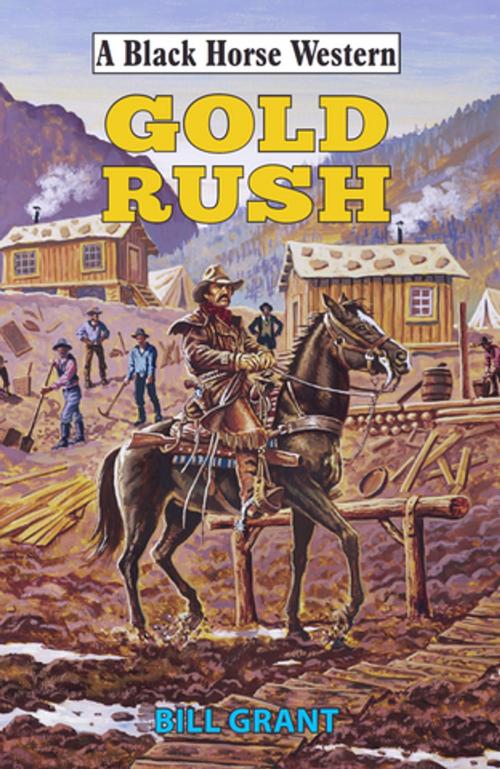 Cover of the book Gold Rush by Bill Grant, Robert Hale