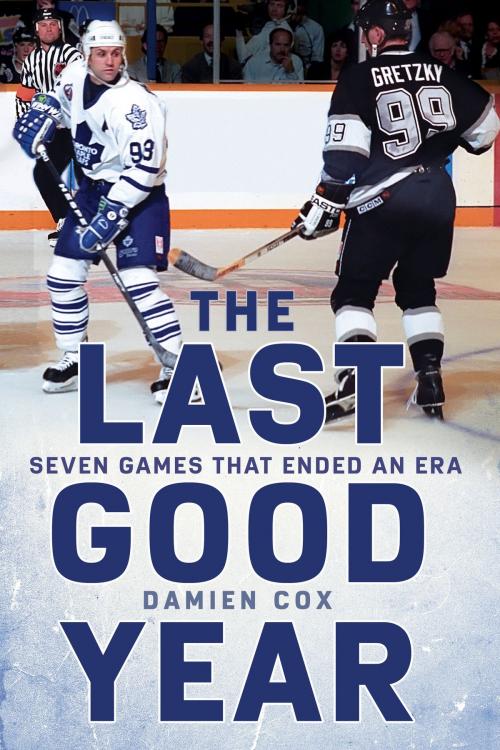 Cover of the book The Last Good Year by Damien Cox, Penguin Canada
