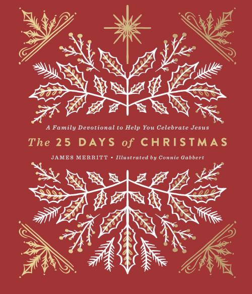 Cover of the book The 25 Days of Christmas by James Merritt, Harvest House Publishers